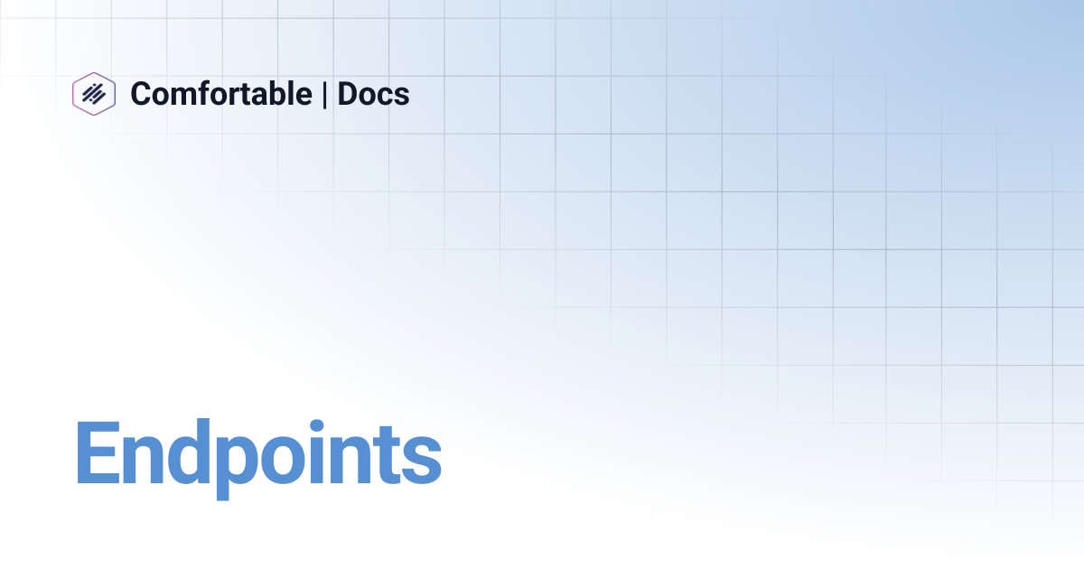Endpoints | Comfortable | Docs